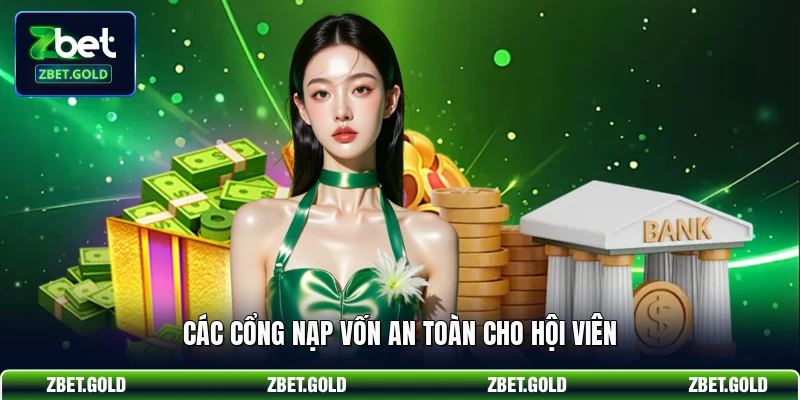 Các cổng nạp vốn an toàn cho hội viên