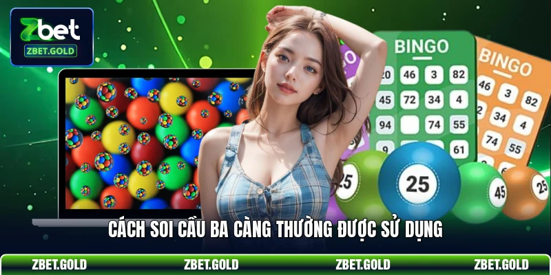 Cách soi cầu ba càng thường được sử dụng