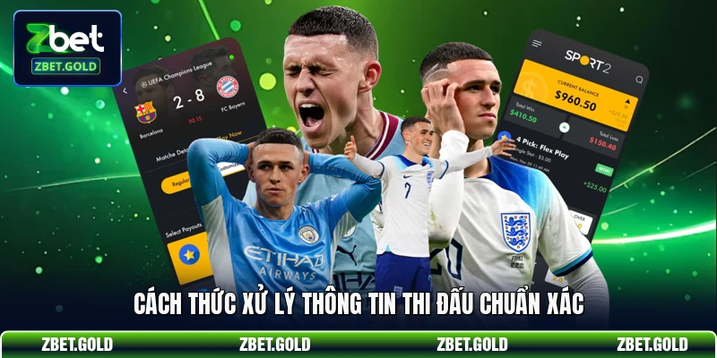 Cách thức xử lý thông tin thi đấu chuẩn xác