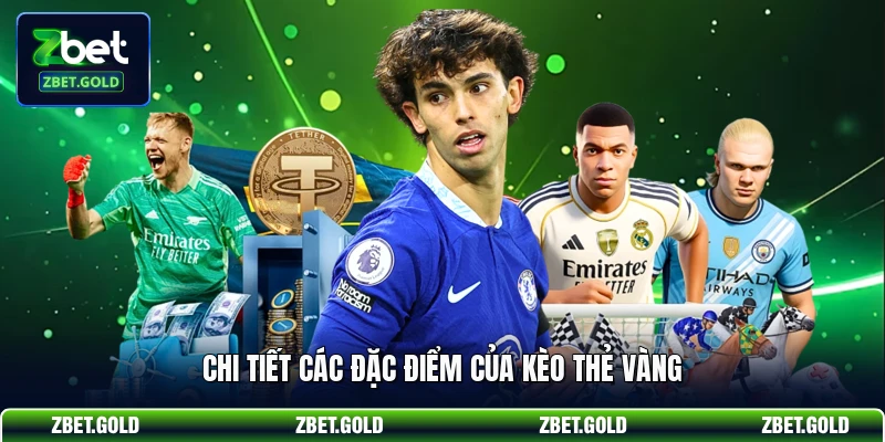 Chi tiết các đặc điểm của kèo thẻ vàng