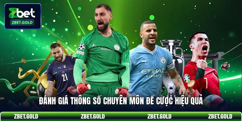 Đánh giá thông số chuyên môn để cược hiệu quả