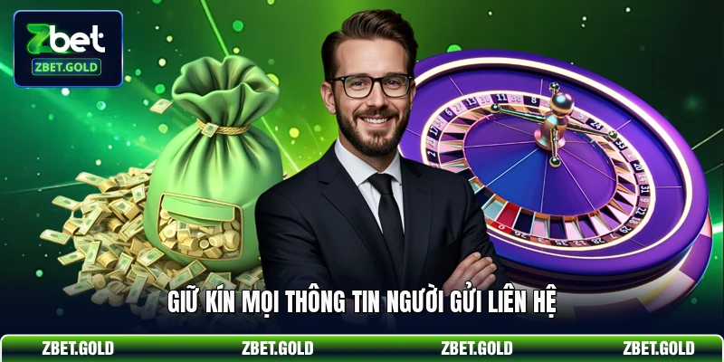 Giữ kín mọi thông tin người gửi liên hệ