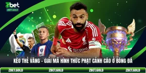 Kèo Thẻ Vàng - Giải Mã Hình Thức Phạt Cảnh Cáo Ở Bóng Đá