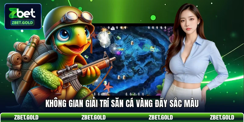 Không gian giải trí săn cá vàng đầy sắc màu