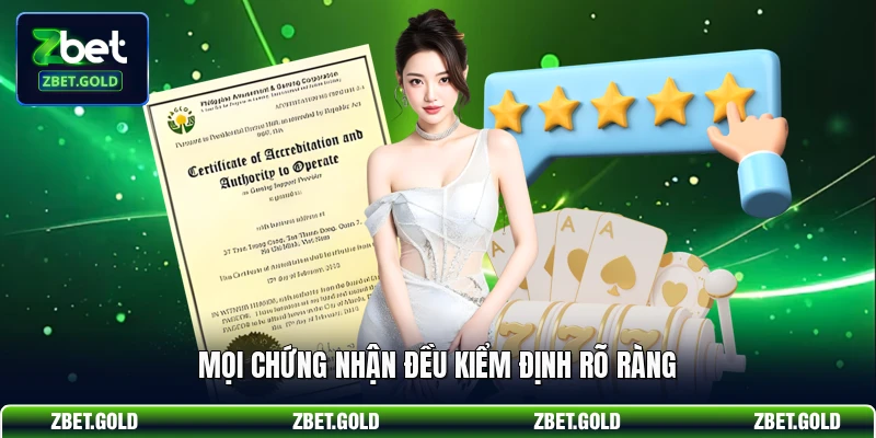 Mọi chứng nhận đều kiểm định rõ ràng