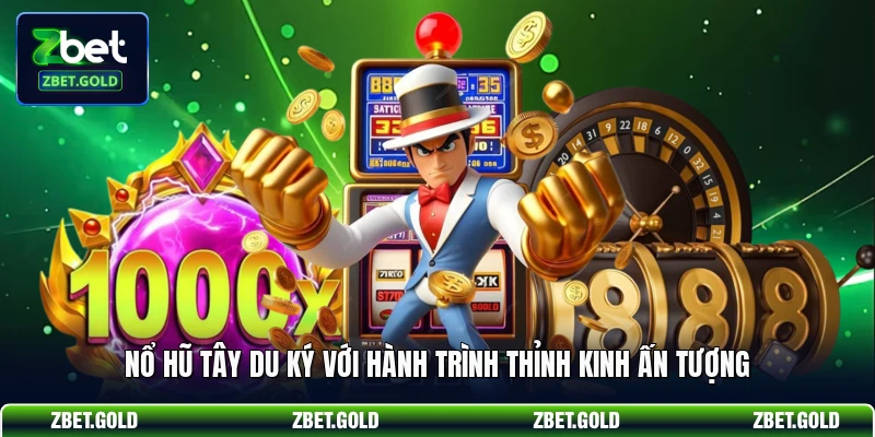 Nổ hũ Tây Du Ký với hành trình thỉnh kinh ấn tượng