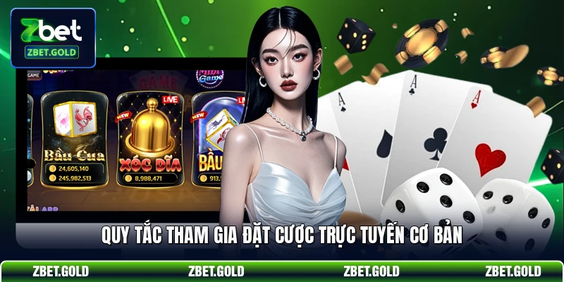 Quy tắc tham gia đặt cược trực tuyến cơ bản