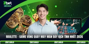 Roulette - Game Vòng Quay May Mắn Đầy Kịch Tính Nhất 2026