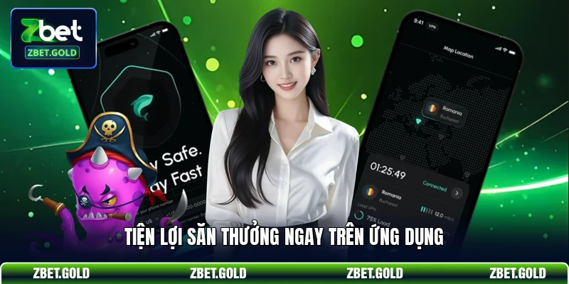 Tiện lợi săn thưởng ngay trên ứng dụng