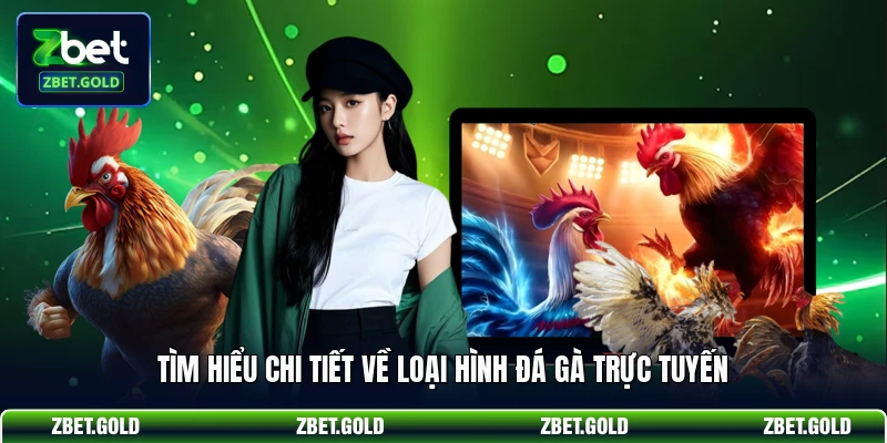 Tìm hiểu chi tiết về loại hình đá gà trực tuyến
