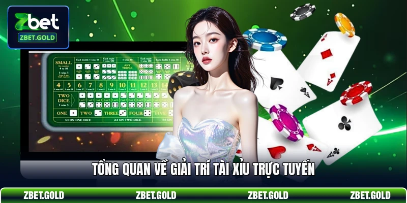 Tổng quan về giải trí tài xỉu trực tuyến