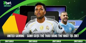 United Gaming - Sảnh Cược Thể Thao Đáng Thử Nhất Tại ZBET